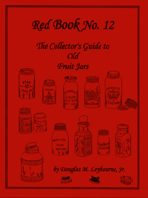 AN ILLUSTRATED PRICE GUIDE TO OLD FRUIT JARS - Red Book 12: The Collector's Guide to Old Fruit Jars - MASON JARS Collecting and More (Unavailable - Out of Print) - Image 2