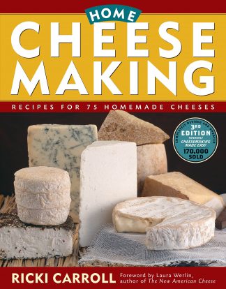 HOME CHEESE MAKING "The Classic Home Cheesemaking Primer" by Rikki Carroll