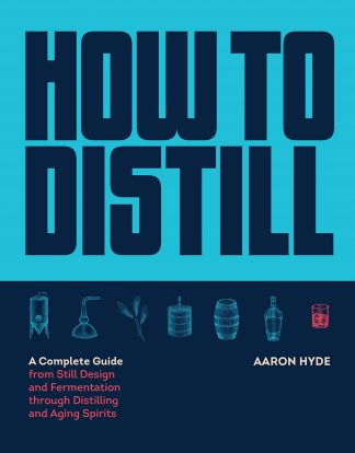 Book HOW TO DISTILL by Aaron Hyde, Harvard Common Press